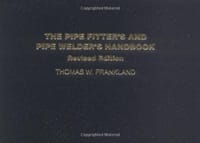 The Pipe Fitter's and Pipe Welder's Handbook