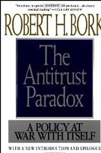 The Antitrust Paradox - Bork, Robert H.
