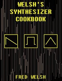 Welsh's Synthesizer Cookbook - Fred Welsh