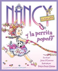 Nancy la Elegante y la Perrita Popoff = Fancy Nancy and the Posh Puppy - O'Connor, Jane; Glasser, Robin Preiss; Valenzuela, Liliana