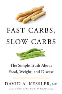 Fast Carbs, Slow Carbs - David A. Kessler