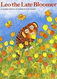 Leo the Late Bloomer - Robert Kraus
