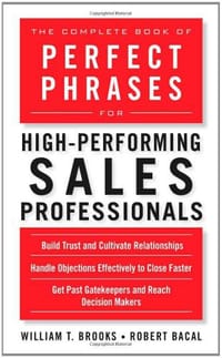 The Complete Book of Perfect Phrases for High-Performing Sales Professionals - Robert Bacal, William Brooks