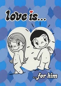 Love is... For Him