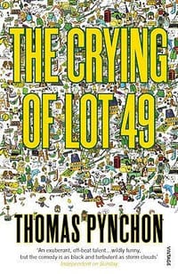 The Crying of Lot 49 - Thomas Pynchon