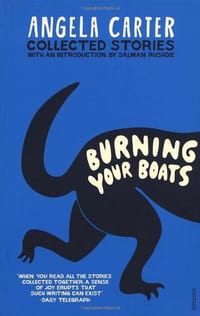 Burning Your Boats - Angela Carter