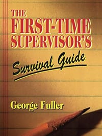 The First Time Supervisor's Survival Guide