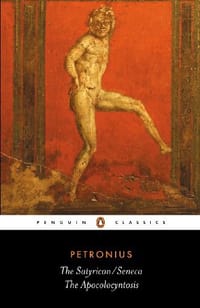 The Satyricon and The Apocolocyntosis of the Divine Claudius
