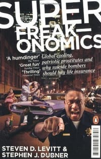 Superfreakonomics - Levitt, Steven D.; Dubner, Stephen J.