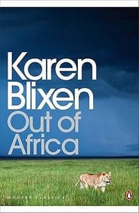 Out of Africa - Karen Blixen (Isak Dinesen)