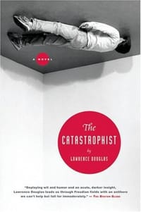 The Catastrophist - Douglas, Professor Lawrence