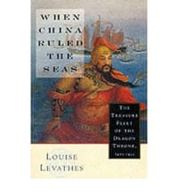 When China Ruled the Seas - Louis Levathes