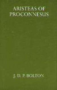 Aristeas of Proconnesus (Oxford University Press Academic Monograph Reprints)