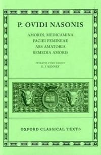 Amores, Medicamina Faciei Femineae, Ars Amatoria, Remedia Amoris (Oxford Classical Texts) (Latin Edition)