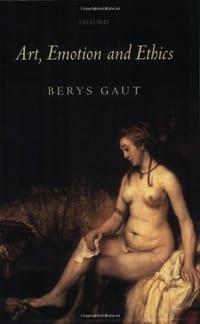 Art, Emotion and Ethics - Gaut, Berys, 贝里斯·高特