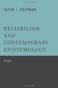 Reliabilism and Contemporary Epistemology