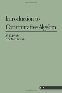 Introduction To Commutative Algebra - Michael Atiyah