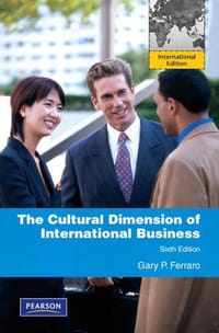 The Cultural Dimension of International Business. Gary P. Ferraro
