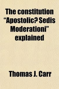 The Constitution "Apostolic Sedis Moderationi" Explained