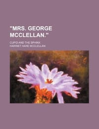 "Mrs. George McClellan."; Cupid and the Sphinx
