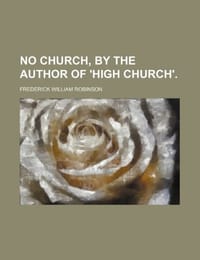 No Church, by the Author of 'High Church'.