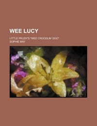 Wee Lucy; Little Prudy's "Wee Croodlin' Doo"