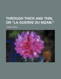 Through Thick and Thin, or "La Guerre Du Nizam."