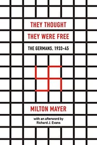 They Thought They Were Free - Milton Mayer