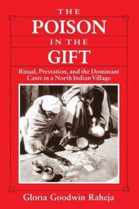 The Poison in the Gift - Gloria Goodwin Raheja