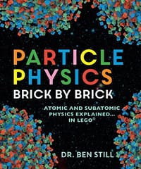 Particle Physics Brick by Brick: Atomic and Subatomic Physics Explained... in Lego - 无名图书