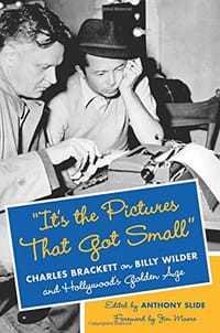 "It's the Pictures That Got Small" - Charles Brackett