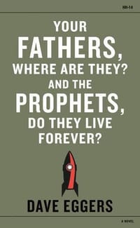 书籍 Your Fathers, Where Are They? And the Prophets, Do They Live Forever?的封面