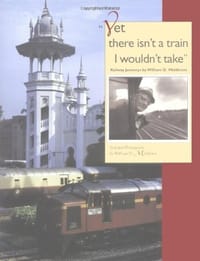 "Yet There Isn't a Train I Wouldn't Take"