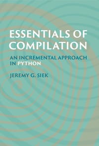 Essentials of Compilation - Jeremy G. Siek