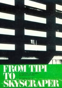 From Tipi to Skyscraper