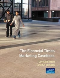 The \Financial Times\" Marketing Casebook"