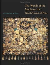 The Worlds of the Moche on the North Coast of Peru