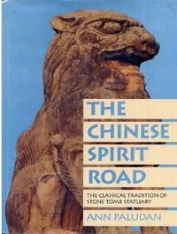 The Chinese Spirit Road: The Classical Tradition of Stone Tomb Statuary
