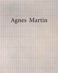 Agnes Martin - Cooke, Lynne (EDT)/ Anastas, Rhea/ Crimp, Douglas/ Katz, Jonathan D.