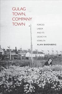 Gulag Town, Company Town - Alan Barenberg