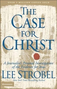 The Case for Christ - Lee Strobel