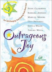 Outrageous Joy The Life-changing, Soul-shaking Truth about God