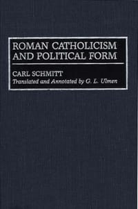 Roman Catholicism and Political Form (Contributions in Political Science)