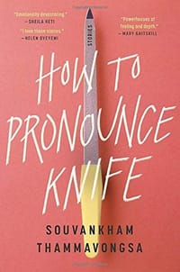 How to Pronounce Knife - Souvankham Thammavongsa