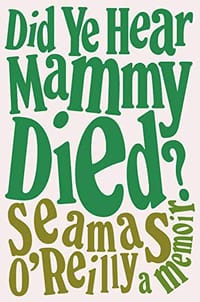 Did Ye Hear Mammy Died?