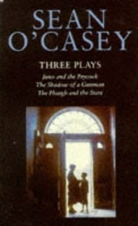 Three Plays Juno and the Paycock the Shado (Pan classics) - Sean O'Casey