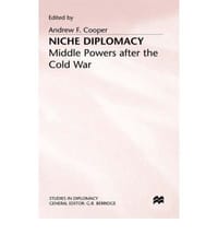 Niche Diplomacy Middle Powers After the Cold War