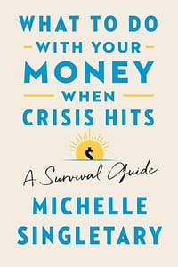 What to Do with Your Money When Crisis Hits - Michelle Singletary