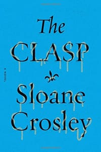 The Clasp - Sloane Crosley