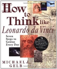 How to Think Like Leonardo DA Vinci